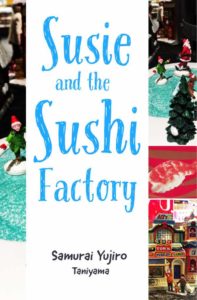 Better than sushi! “Susie and the Sushi Factory” written by Yujiro Taniyama
