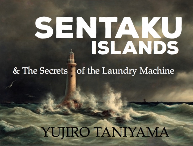 Sentaku Islands & the Secrets of the Laundry Machine - Yujiro Taniyama 谷山雄二朗.jpg